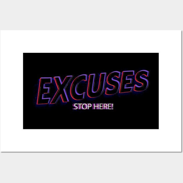 Excuses Stop Here Wall Art by stekul